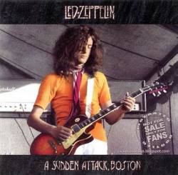 Led Zeppelin : A Sudden Attack, Boston